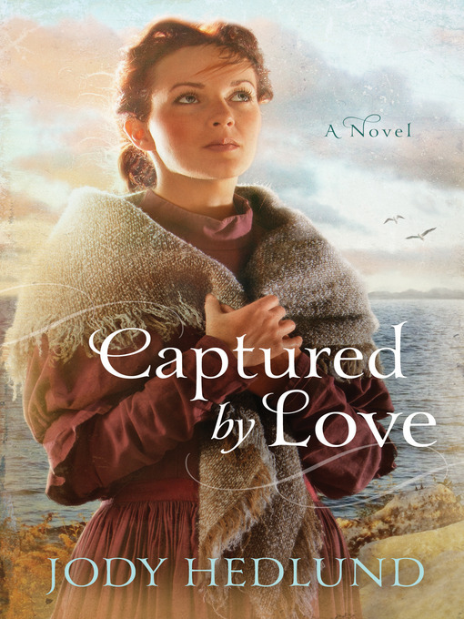 Title details for Captured by Love by Jody Hedlund - Wait list